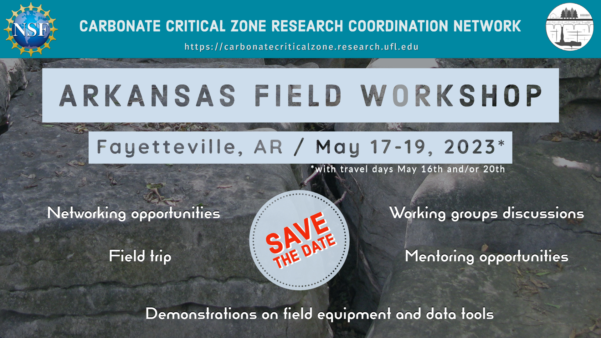 Save the date! Arkansas field WORKSHOP. Fayetteville, AR / May 17-19, 2023 (with travel days May 16th and/or 20th). Networking opportunities. Working groups discussions. Field trip. Mentoring opportunities. Demonstrations on field equipment and data tools